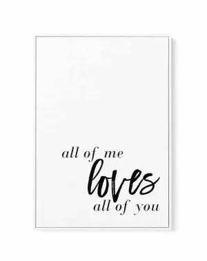 All Of Me Loves All Of You | PT | Framed Canvas Art Print