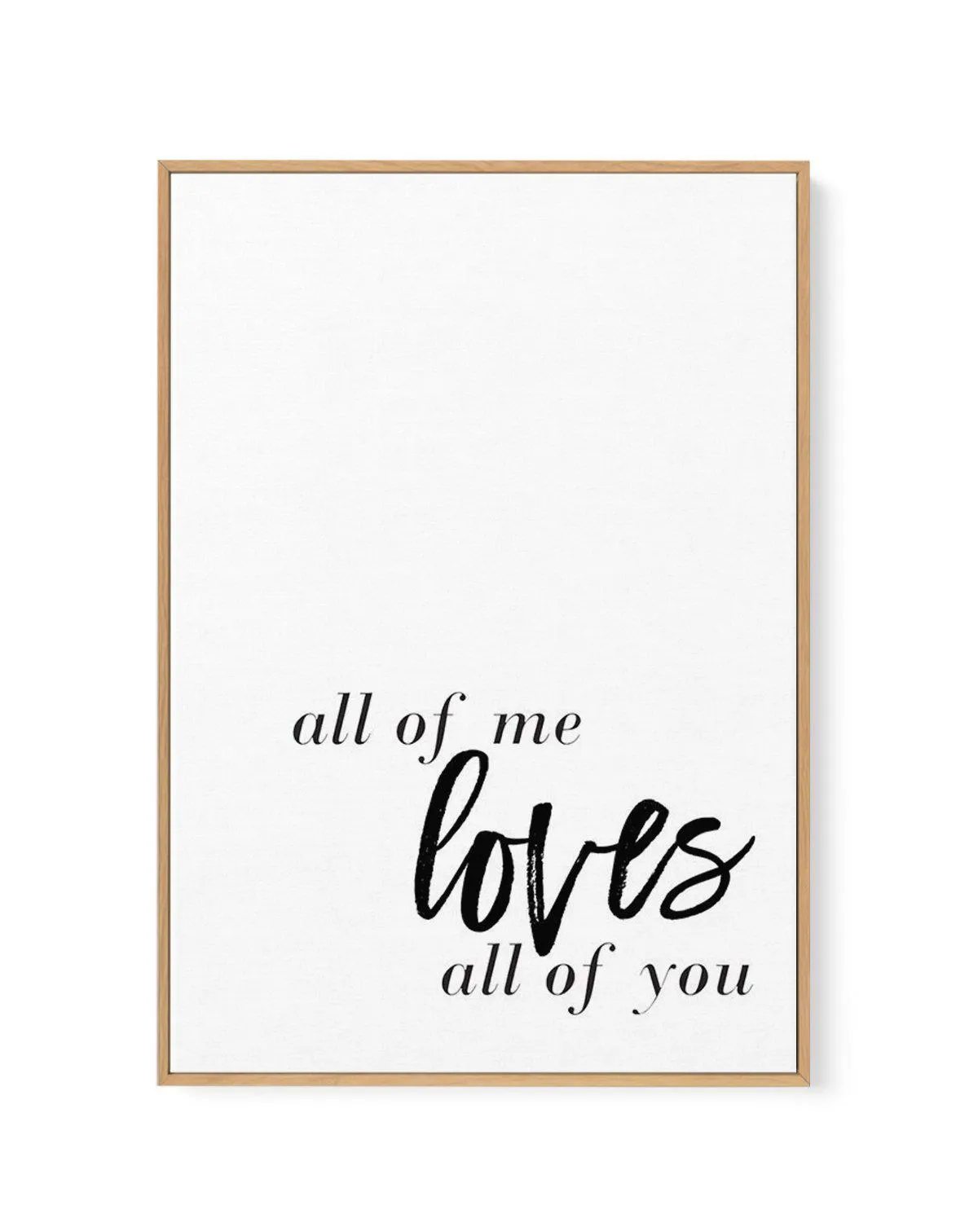 All Of Me Loves All Of You | PT | Framed Canvas Art Print