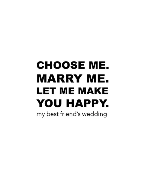 "Choose Me Marry Me" Printed Love Quote