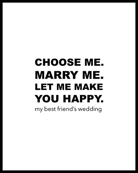 "Choose Me Marry Me" Printed Love Quote