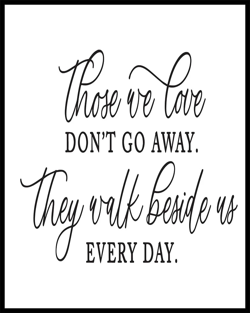 Those We Love Don't Go Away Quote